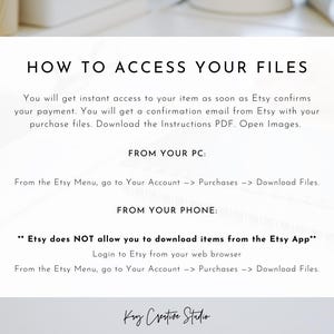 May include: A white background with black text explaining how to access digital files purchased on Etsy. The text includes instructions for accessing files from a computer and a mobile phone. The text also states that Etsy does not allow downloads from the Etsy app.