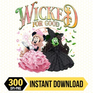 Peut inclure: Graphique numérique avec Minnie Mouse en princesse et une sorcière à la peau verte, avec le texte "Wicked for Good". La princesse porte une robe rose, et la sorcière a un chapeau et une robe noirs. L'image comprend le texte "300 DPI-PNG TÉLÉCHARGEMENT INSTANTANÉ."