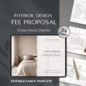 May include: A digital interior design fee proposal template with the text "Interior Design Fee Proposal" and "Close More Clients." The template includes a tablet displaying a bedroom scene and supporting documents. The template is editable in Canva.