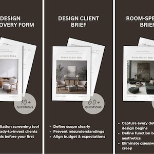 May include: Three white paper documents with text, titled "Design Discovery Form", "Design Client Brief", and "Room-Specific Brief". Each document has a photo of a room interior. The first has "10+ Questions", the second "60+ Questions", and the third "100+ Questions".