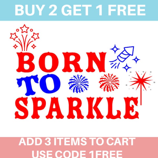 Born to Sparkle, America, 4th of July- SVG/PNG