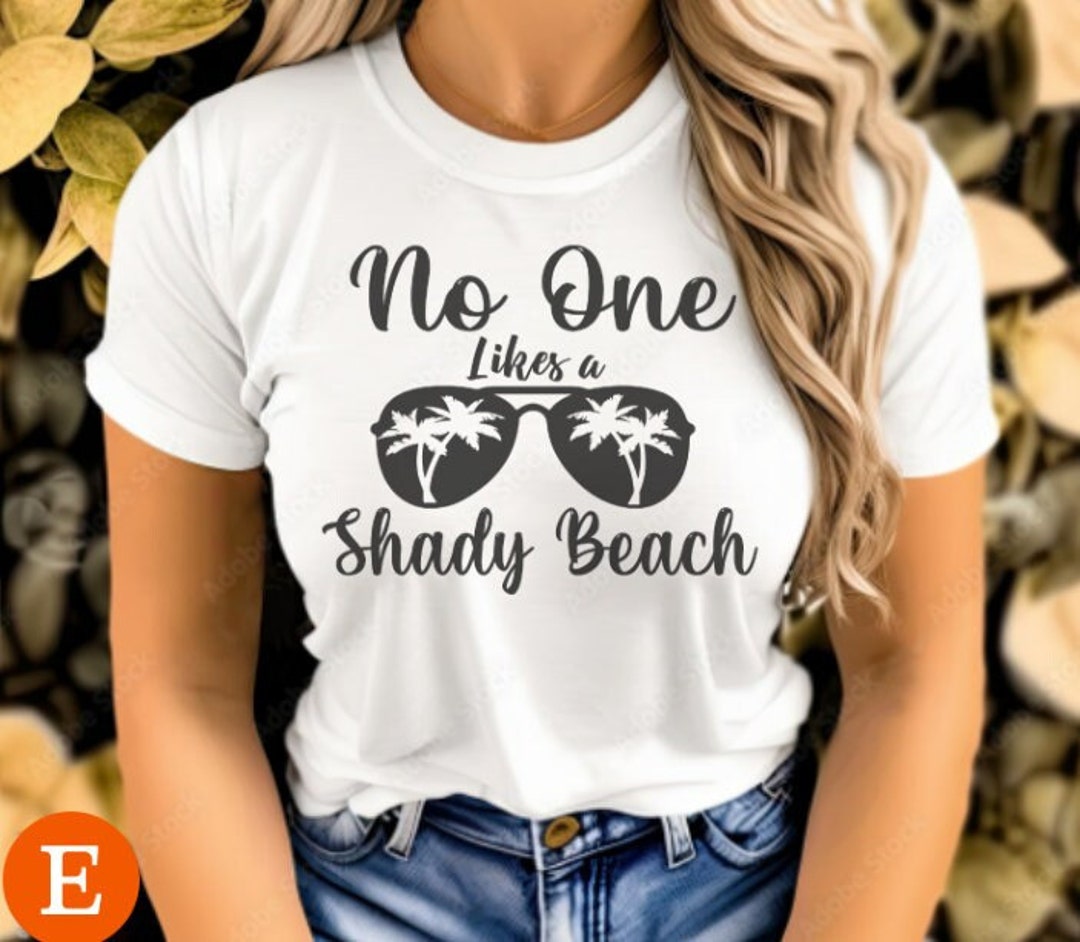 No One Likes a Shady Beach Shirt, Beach Shirt, Summer Shirt, Vacation ...