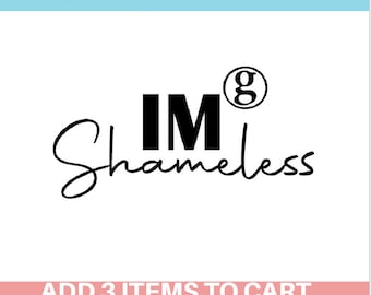 Im Shameless, Shameless Shirt svg, Garth Brooks, Digital Image-SVG/PNG