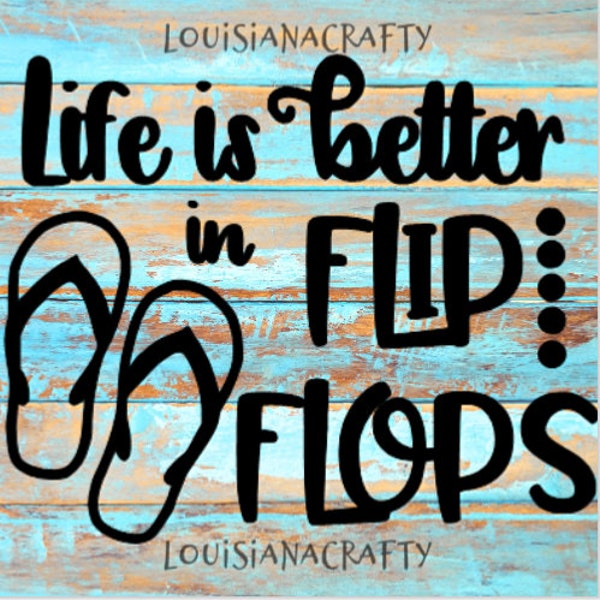 Life is better in FLIP FLOPS