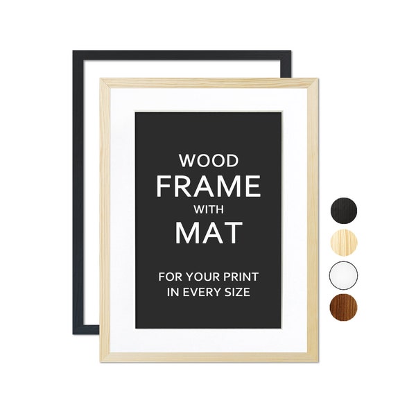 Wood Frame with Mat for your Print  Black, White, Walnut, Natural. Wooden frames Any size 11x14 50x70 24x36 12x18 11x17 8x10 A1 A2 18x24 A3