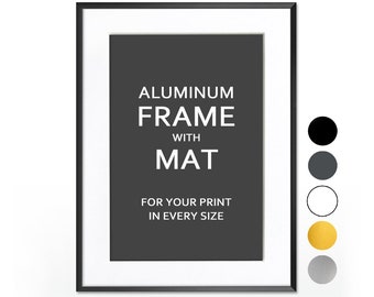 Frame with Mat for your Print  Black, White, Graphite, Silver, Gold. Aluminum frames Any size A4 A3 A2 A1 50x70 24x36 70x100 18x24 15x21