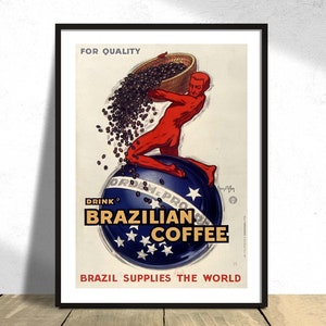 Para calidad, beba café brasileño - Brasil abastece al mundo - Jean d'Ylen I Afiche publicitario, Decoración de cafetería, Granos de café, Impresión de la tierra