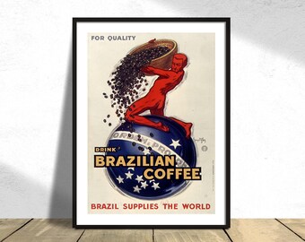 For quality, drink Brazilian coffee - Brazil supplies the world - Jean d'Ylen I Advertising Poster, Cafe Bar Decor, Coffee Beans,Earth Print
