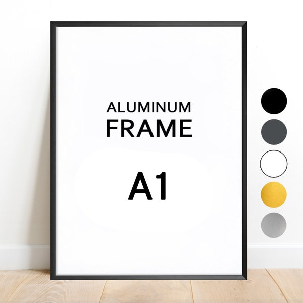 Cadre A1 / Aluminium / Couleurs : noir, blanc, graphite, argent, or antireflet Taille A1 59,4 x 84,1 59,4 x 84,1 cm