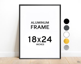 18x24 Aluminum Frame / Colors: Black, White, Graphite, Silver, Gold / Also for picture print 11x14 11x17 12x18 A5 A4 A3 A2 A1 24x36