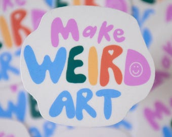 Make Weird Art Sticker Creative Pastel Inspirational Laptop Gift Sticker