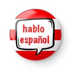 Hablo Español Pin - I Speak Spanish Pin Back Button | 1&quot; Circle Button | 2.25&quot; Circle Button OR 1.75&quot; X 2.75&quot; Rectangle Pin