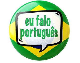 eu falo português Pin - I Speak Portuguese Pin Back Button | 1" Circle Button | 2.25" Circle Button OR 1.75" X 2.75" Rectangle