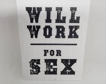 Will Work For Sex sticker