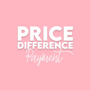 May include: White text on a pink background reads "PRICE DIFFERENCE Payment".