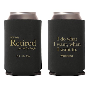 Officially Retired Let The Fun Begin Can Coolers, Personalized Retirement Party Can Coolers, Custom Retirement Party Can Cooler Favors (275)