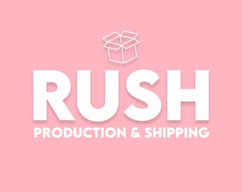 RUSH PRODUCTION