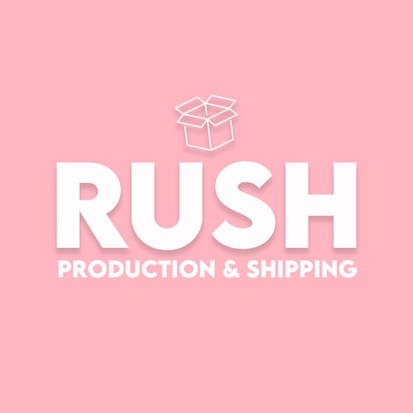RUSH PRODUCTION