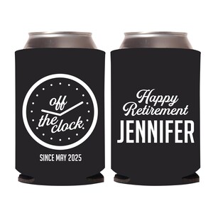 Off The Clock Can Cooler Favors, Retirement Party Can Cooler Favors, Personalized Retirement Can Coolers, Custom Retirement Can Cooler (261)