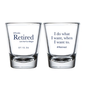 Officially Retired Let The Fun Begin Shot Glass, Personalized Retirement Party Shot Glasses, Custom Retirement Party Shot Glass Favors (275)