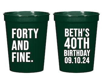 Forty and Fine Birthday Stadium Cup Favor, 40th Birthday Personalized Party Cups