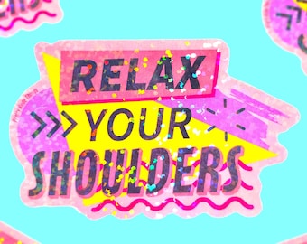 Relax Your Shoulders Holographic Sticker: Retro 90s Vinyl Decal