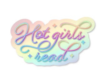 Hot Girls Read Holographic Sticker