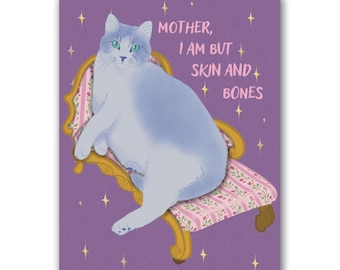 Chubby Cat Print, Mother I Am But Skin and Bones Quote Art, Funny Cat Illustration, Sarcastic Cat Wall Art, Cat Mom Gift, 5x7 8x10 Print