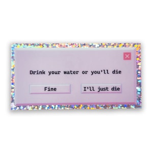 90s Error Message Holographic Sticker - Computer Pop Up Sticker - Waterproof Water bottle Sticker - Drink Water Reminder Sticker - Hydrate