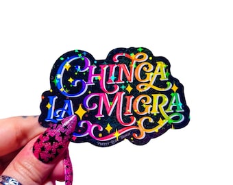 Chinga La Migra Holographic Sticker, Fuck ICE, Fuck Border Control, Anti Trump, Leftist, Protest Sticker, Mexican American Spanish Sticker