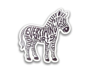Everything Hurt Zebra Sticker, Ehlers Danlos Syndrome Awareness Sticker, Chronic Illness, Chronic Pain Zebra Decal
