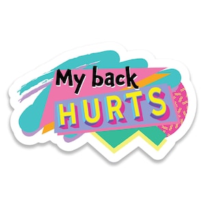 Holographic 90s Kid Waterproof Sticker - My Back Hurts Geriatric Millennial Hydroflask Sticker - Weatherproof Laptop Sticker 90s aesthetic