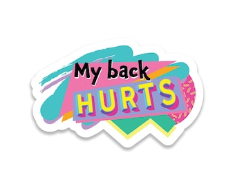 Holographic 90s Kid Waterproof Sticker - My Back Hurts Geriatric Millennial Hydroflask Sticker - Weatherproof Laptop Sticker 90s aesthetic