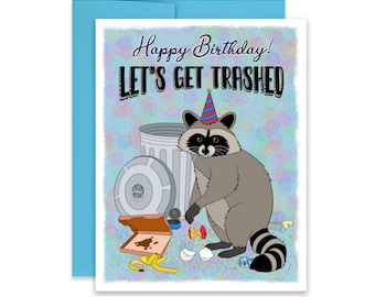 Lustige Waschbär Geburtstagskarte: "Let's Get Trashed" - Humorvoller Gruß ""Let's Get Trashed""."