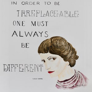 May include: Watercolor painting featuring a portrait of Coco Chanel with the quote "In order to be irreplaceable one must always be different." The portrait has brown hair, red lipstick, and a pearl necklace.