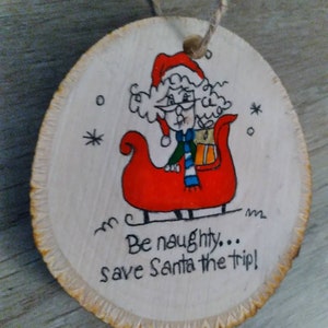 Be naughty save Santa the trip ornament naughty list wood slice ornament Maxine inspired ornament nostalgic ornaments