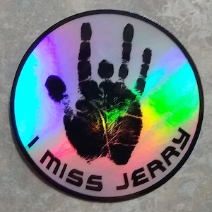 I Miss Jerry Sticker Rainbow Hologram Hand Print - Jerry Garcia Grateful Dead