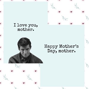 Mother’s Day Card Download PNG Norman Bates Mother’s Day