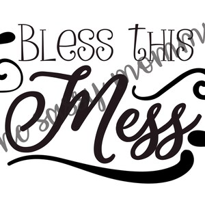 Bénissez ce mess SVG, PNG, JPG, maison svg, grande idée de cadeau pour les artisans, mamans, fichier coupé, cricut,