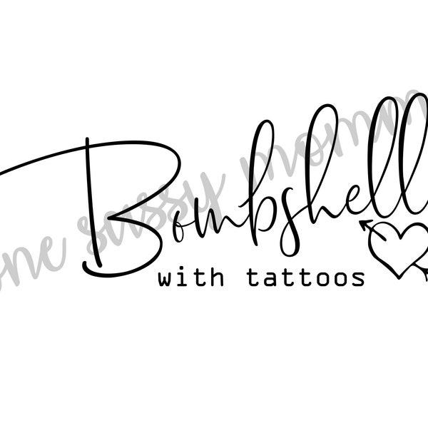Bombshell with tattoos SVG, JPG, PNG | Tattoo Princess | Tumbler Quote | Diy Gift | Gifts for Women | Instant Digital Download |
