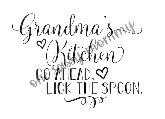 Download Grandma S Kitchen Go Ahead Lick The Spoon Svg Png Jpg Etsy