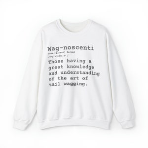 Dog Lovers Wagnoscenti Funny Unisex Heavy Blend™ Crewneck Sweatshirt Gift for Dog Mom, Dog Dad