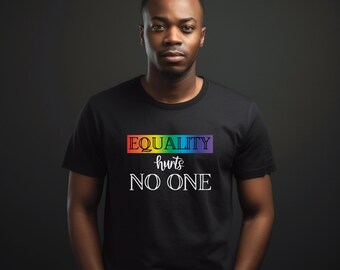 Equality Hurts No One Make a Statement in a Comfy Unisex Jersey Short Sleeve Tee Shirt Great Gift for your LGBTQIA Community Member or Ally