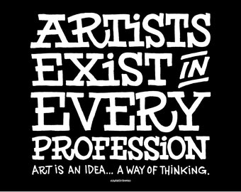 Artists Exist in Every Profession digital