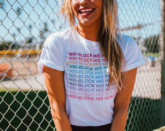 1-800-Block-His-Number White Unisex Short Sleeve T-Shirt, Trendy Graphic T-Shirt, Cute Rainbow Graphic Tee, Friend Gift, Funny Breakup Tee