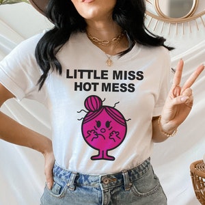 Little Miss Hot Mess Unisex Shirt, Cute Trendy Graphic Tee, Funny Millennial GenZ Girl Printed Everyday TShirt