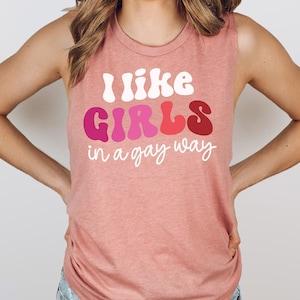 Like Girls In A Gay Way Women&#39;s Muscle Tank, Lesbian Pride Tank Top, Lesbian Pride Muscle Tank Top Outfit, Pride Outfit