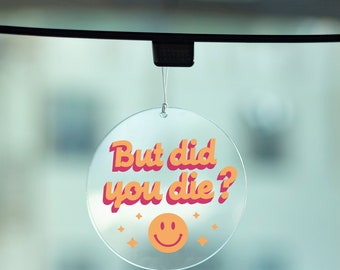 But Did You Die Rearview Mirror Car Decor, Car Accessory, Acrylic Car Decoration, Cute Retro Style Car Gift