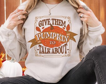 Pumpkin To Talk About Crewneck Sweatshirt, Fall Pumpkin Funny Pullover Sweatshirt, Fall Obsessed Gift Crewneck