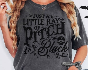Just A Little Ray Of Pitch Black Comfort Colors Tee, Funny Halloween Spooky Babe Style Shirt, Halloween Shirt, Spooky Season Shirt